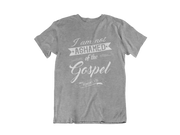 I Am Not Ashamed of The Gospel Romans 1:16 T-Shirt - Addict Apparel