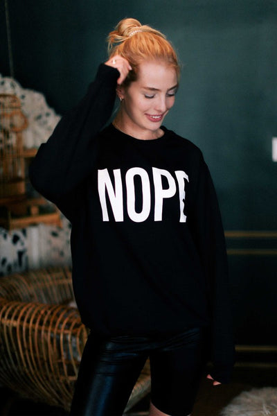 Nope Sweatshirt* - Addict Apparel
