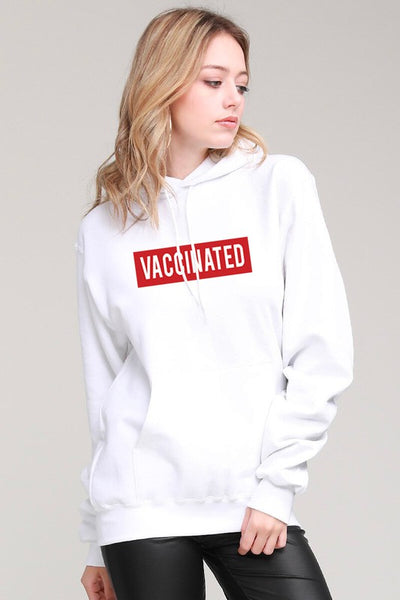 Vaccinated Hooded Sweatshirt* - Addict Apparel
