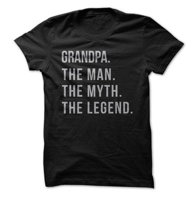 Grandpa. The Man. The Myth. The Legend. T-Shirt - Addict Apparel