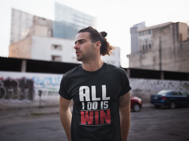 All I Do Is Win T-Shirt* - Addict Apparel