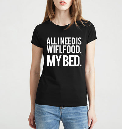 All I Need Is WiFi Food My Bed T-Shirt* - Addict Apparel