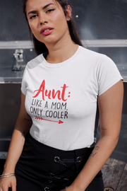 Aunt: Like A Mom Only Cooler T-Shirt* - Addict Apparel