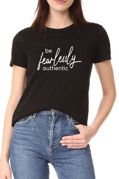 Be Fearlessly Authentic T-Shirt* - Addict Apparel