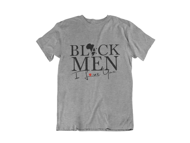 Black Men I Love You T-Shirt* - Addict Apparel