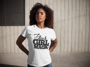 Black Girl Magic T-Shirt* - Addict Apparel