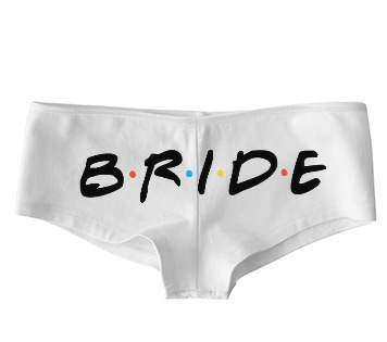 Bride (Friends Font) Low Rise Cheeky Boyshorts* - Addict Apparel