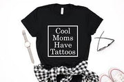 Cool Moms Have Tattoos T-Shirt - Addict Apparel