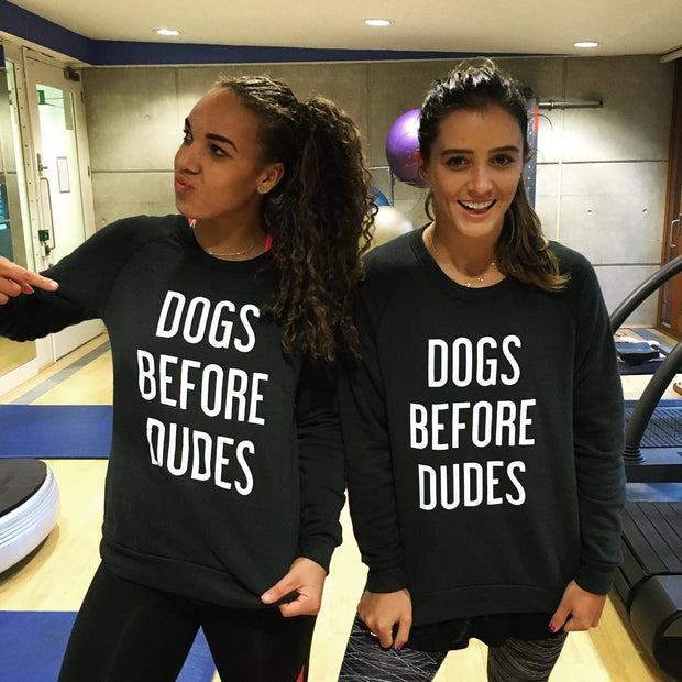 Dogs Before Dudes Sweatshirt - Addict Apparel