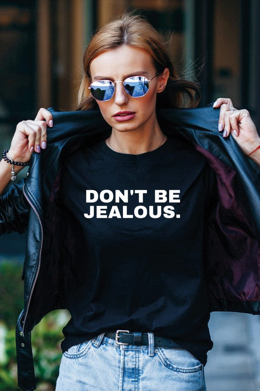 Don't Be Jealous T-Shirt