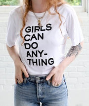 Girls Can Do Anything T-Shirt - Addict Apparel