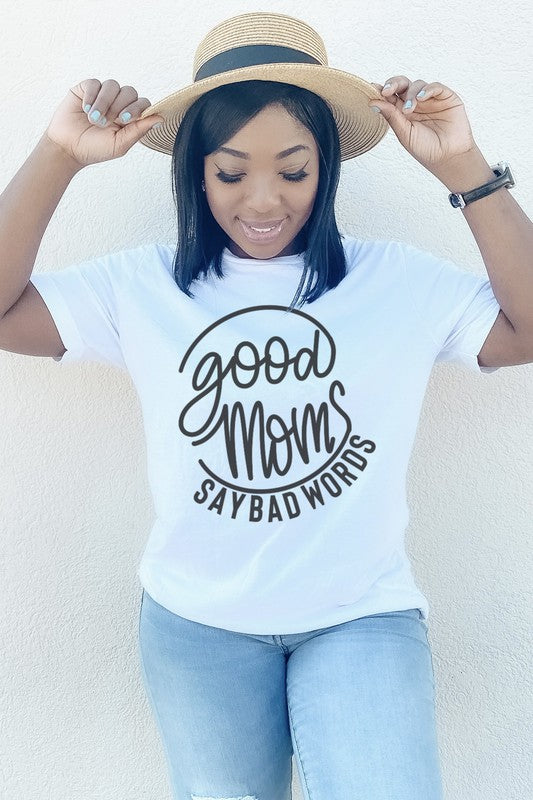 Good Moms Say Bad Words T-Shirt*