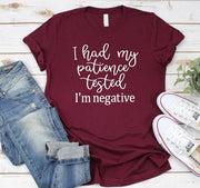 I Had My Patience Tested I'm Negative T-Shirt - Addict Apparel