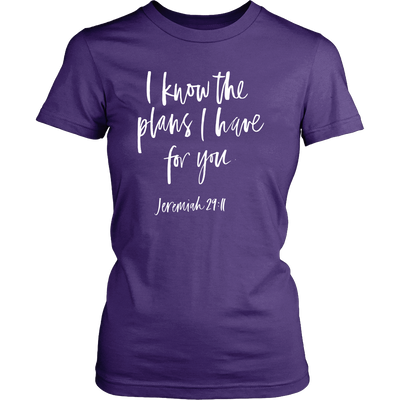I Know The Plans I Have For You T-Shirt - Addict Apparel