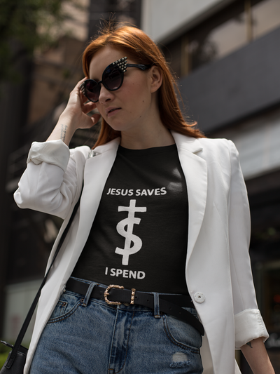 Jesus Saves I Spend T-Shirt* - Addict Apparel