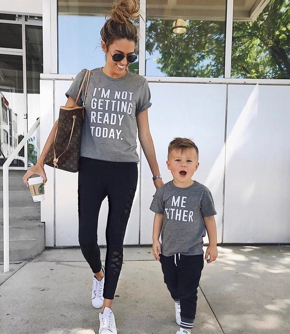 I'm Not Getting Ready Today / Me Either Parent T-Shirt Set - Addict Apparel
