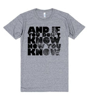 If You Don't Know Now You Know T-Shirt*
