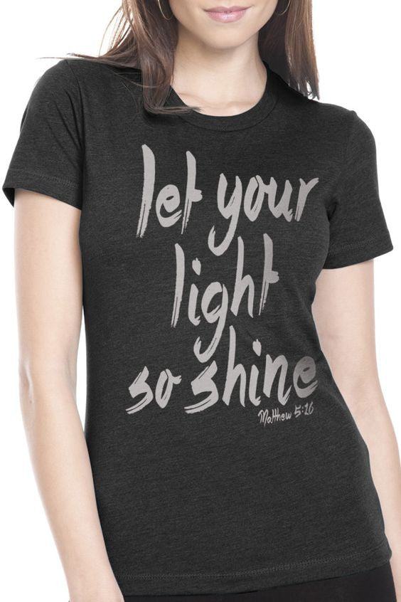 Let Your Light So Shine (Matthew 5:16) T-Shirt - Addict Apparel