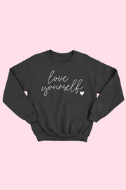 Love Yourself Sweatshirt* - Addict Apparel