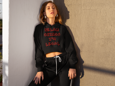 Relax Gringo I'm Legal Cropped Fleece Hoodie (Red Text) - Addict Apparel