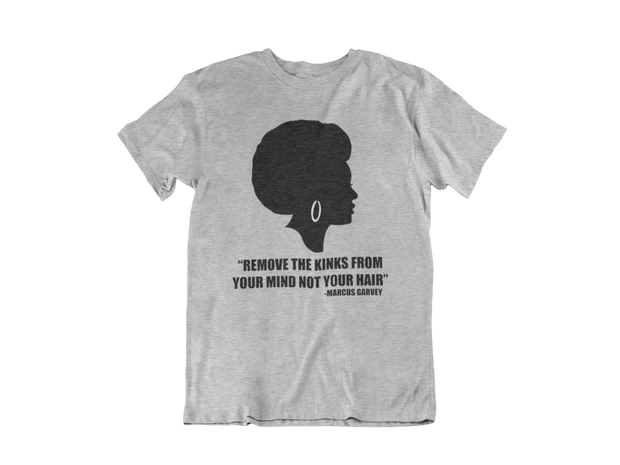 Remove The Kinks From Your Mind Not Your Hair T-Shirt* - Addict Apparel