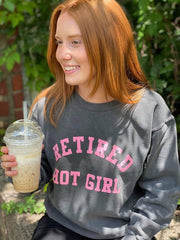 Retired Hot Girl Sweatshirt*