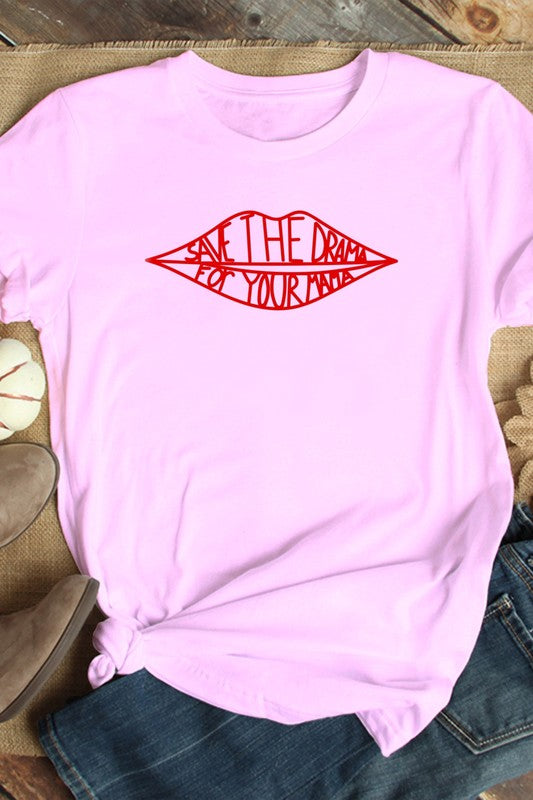Save The Drama For Your Mama T-Shirt*