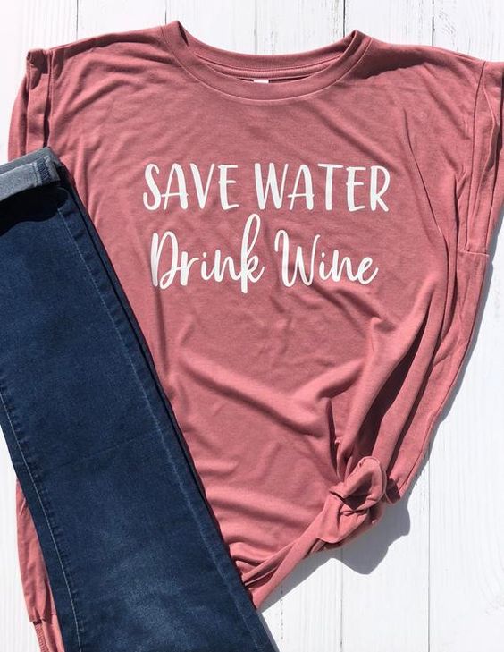 Save Water Drink Wine T-Shirt - Addict Apparel