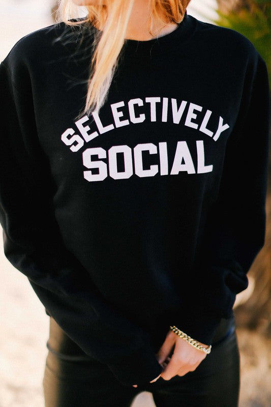 Selectively Social Sweatshirt* - Addict Apparel