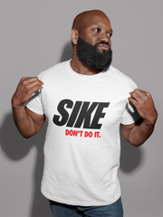 Sike Don't Do It T-Shirt* - Addict Apparel