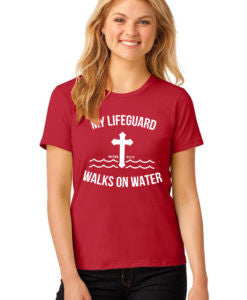 My Lifeguard Walks on Water T-Shirt - Addict Apparel