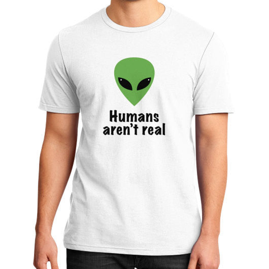Humans Aren't Real - Alien T-Shirt - Addict Apparel