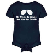 My Uncle Is Single Ask Mom For Details Onesie / Infant Tee / Toddler Tee / Kids T-Shirt - Addict Apparel