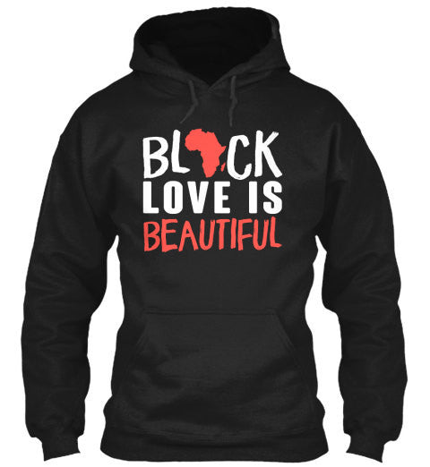 Black Love is Beautiful Hoodie* - Addict Apparel