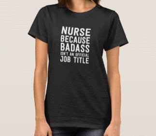 Nurse Because Badass Isn't An Official Job Title T-Shirt - Addict Apparel