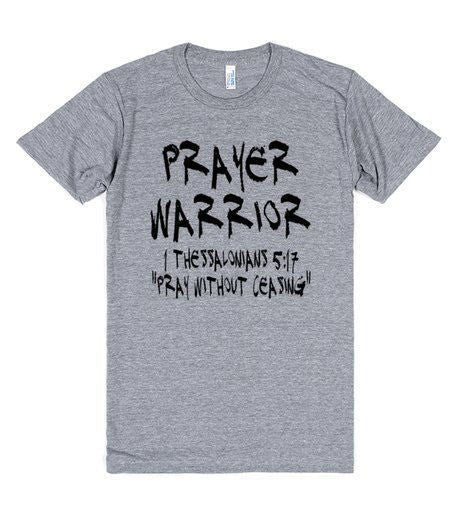 Prayer Warrior 1 Thessalonians 5:17 "Pray Without Ceasing" T-Shirt* - Addict Apparel
