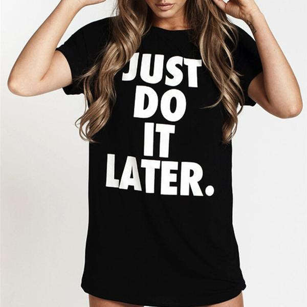 Just Do It Later T-Shirt - Addict Apparel