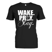 Wake Pray Slay T-Shirt - Addict Apparel