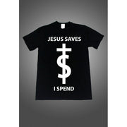 Jesus Saves I Spend T-Shirt* - Addict Apparel