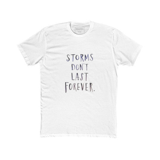 Storms Don't Last Forever T-Shirt - Addict Apparel