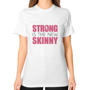 Strong Is The New Skinny T-Shirt - Addict Apparel