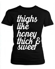 Thighs Like Honey Thick & Sweet T-Shirt - Addict Apparel