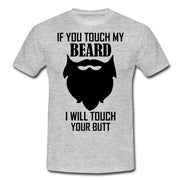 If You Touch My Beard... T-Shirt* - Addict Apparel