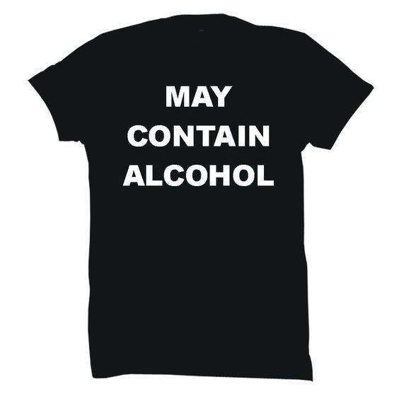 May Contain Alc0h0l T-Shirt - Addict Apparel